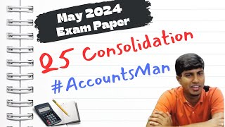 Q5 Consolidation  CA Inter Exam May 2024  CA Rajavardhan A  AccountsMan [upl. by Genisia]