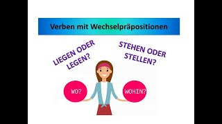 Verben mit Wechselpräpositionen Stehen oder stellen Liegen oder legen Deutsch Lernen [upl. by Aserahs810]