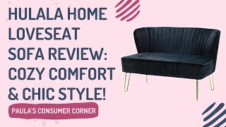 HULALA HOME LOVESEAT SOFA REVIEW COZY COMFORT amp CHIC STYLE [upl. by Caine]