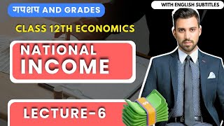 Day 7  GnG  Economics  CH 4  Calculation of National income  Class 12 [upl. by Kruse]