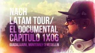 Nach Latam Tour  el Documental  Capítulo 1 Guadalajara Monterrey México Medellín Colombia [upl. by Amalbergas950]