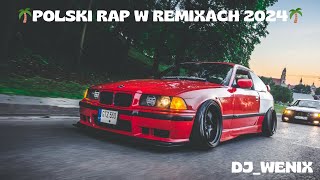 🌴POLSKI RAP W REMIXACH 2024🌴 [upl. by Haisej]