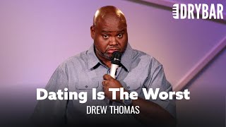 Dating Is One Of The Hardest Things You Will Ever Do Drew Thomas [upl. by Bogart]