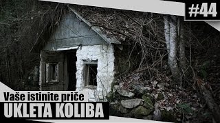 44 Vaše istinite priče  Ukleta Koliba [upl. by Demakis597]