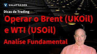 Operando no Mercado de Petróleo Bruto Brent e WTI Análise Fundamental [upl. by Eimile]