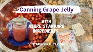 Canning Homemade Grape Jelly with Pomona Universal Pectin  Azure Standard Affiliate [upl. by Odnomra361]