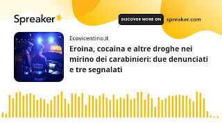 Eroina cocaina e altre droghe nei mirino dei carabinieri due denunciati e tre segnalati [upl. by Nahtiek]