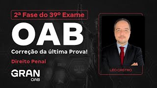 2ª Fase do 39º Exame da OAB  Correção da última prova  Direito Penal [upl. by Cherin]