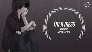 1hour loop Nightcore  Im A Mess Male Version [upl. by Colier]