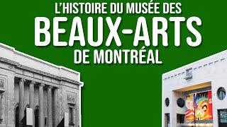 LHistoire du Musée des Beauxarts de Montréal de 1860 à aujourdhui  avec lhistoirenousledira [upl. by Petras]