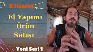 Ne kadar kazanacağım E ticaret  El Yapımı Ürün Satışı [upl. by Berstine]