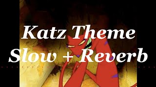 Katz Theme Slow  Reverb [upl. by Enayr652]