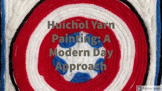 Huichol Yarn Painting A Modern Day Approach [upl. by Sueahccaz907]