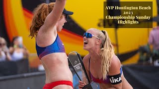 AVP Huntington Beach  Sunday Championship Highlights  2023 [upl. by Godwin]