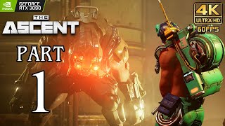 THE ASCENT Walkthrough PART 1 PC Ultra Gameplay No Commentary  4K 60ᶠᵖˢ ✔ [upl. by Nulubez]