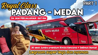 24 JAM PERJALANAN PADANG  MEDAN❗️PO BUS SATU NUSA ARMADA BUS 407 BARU SUPER NYAMAN ROYAL CLASS [upl. by Allemrac]