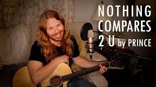 quotNothing Compares 2 Uquot by Prince  Adam Pearce Acoustic Cover [upl. by Modie]