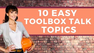 10 Easy Toolbox Talk Topics [upl. by Yanffit]