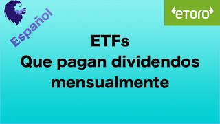 Los mejores Etfs de etoro que pagan dividendos mensuales [upl. by Saba]