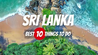 SRI LANKA TOP 10 Things To Do  Sri Lanka Travel Guide 2024 [upl. by Iliram]