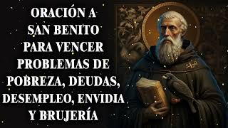 🔥 Oración a SAN BENITO para vencer problemas de pobreza deudas desempleo envidia y brujería 💪 [upl. by Tryck855]