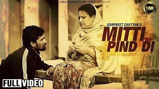 Mitti Pind Di  Gurpreet Chattha  Full Official Video  Yaar Anmulle Records 2014 [upl. by Negah]