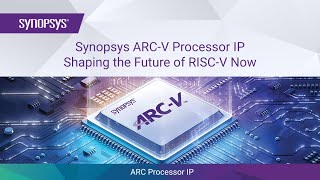 Synopsys ARCV Processor IP – Shaping the Future of RISCV Now  Synopsys [upl. by Eiknarf]