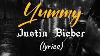 Yummy  Justin Bieber Lyrics [upl. by Novelia]