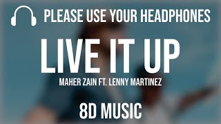 Maher Zain ft Lenny Martinez  LIVE IT UP 8D Music [upl. by Lorac]