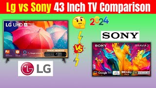 Lg vs Sony TV Comparison 2024 ⚡ Sony vs Lg 4K TV 2024 ⚡ Sony vs Lg TV Which is Better [upl. by Ellenet70]