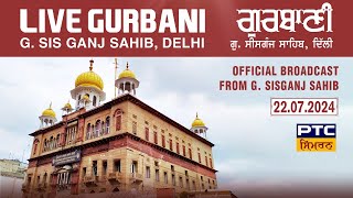 Live Gurbani Kirtan amp Katha  G Sis Ganj Sahib Delhi  22072024 [upl. by Ainak258]