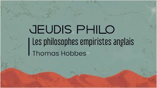 Les philosophes empiristes anglais  Thomas Hobbes  Jeudis Philo [upl. by Eissel]