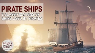 7 Types of Ships that Pirates Used to Wreak Havoc [upl. by Anawik]