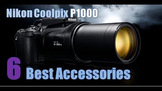 Nikon Coolpix P1000  6 Best Accessories [upl. by Ahsaret]