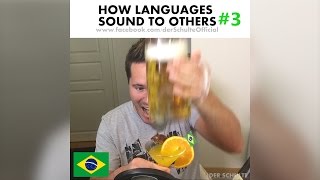 How Languages Sound To Others Part 3 [upl. by Ihsoyim]