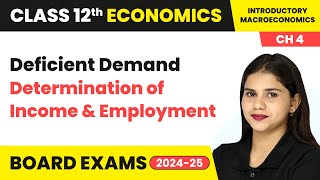 Deficient Demand  Determination of Income amp Employment  Class 12 Economics Chapter 4  CBSE 2024 [upl. by Spurgeon]