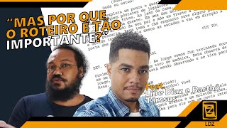 POR QUE UM ROTEIRO É TÃO IMPORTANTE  Feat Lipe Diaz e Barthô Tarssus [upl. by Ploch]