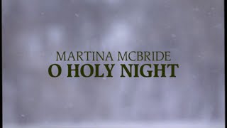 Martina McBride  O Holy Night Official Lyric Video  Christmas Songs [upl. by Einotna]