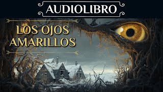 AUDIOLIBRO de Novela Negra  quotLos Ojos Amarillosquot Voz humana [upl. by Gabler]