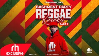 DJ Bash Bashment Party Reggae Kuruka Part 2  ONE DROP REGGAE MIX  RH EXCLUSIVE [upl. by Nireil247]