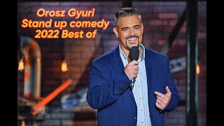 Orosz Gyuri  Stand up comedy 2022  Best of  Új [upl. by Yelroc]