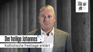 Wer war der heilige Johannes  Katholische Feiertage erklärt [upl. by Notneb79]