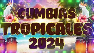 CUMBIAS TROPICALES 2024🌻TROPICALES MIX EXITOS PARA BAILAR🍉LOS KARKIKSTROPICAL FLORIDAFITO OLIVARES [upl. by Snapp620]