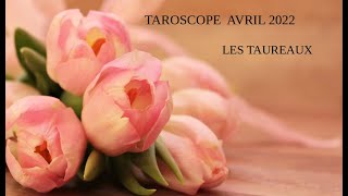 Taroscope Avril 2022 Taureaux [upl. by Timrek324]