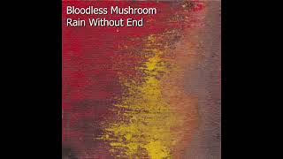 Bloodless Mushroom  Rain Without End  01  Transitions [upl. by Ettesoj756]