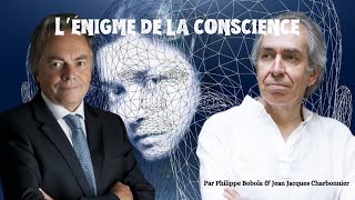 L’énigme de la conscience par Philippe Bobola amp Jean Jacques Charbonnier [upl. by Schmeltzer]