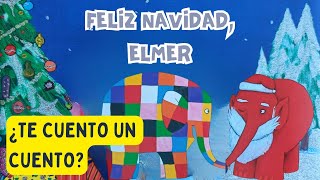 FELIZ NAVIDAD ELMER  CUENTOS INFANTILES EN ESPAÑOL  CUENTACUENTOS Óscar Aguilera  DIBUJOS [upl. by Turnbull]