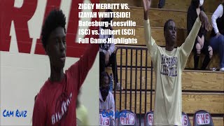 ZIGGY MERRITT VS IZAYAH WHITESIDE BatesburgLeesville SC vs Gilbert SC Full Game Highlights [upl. by Uv]