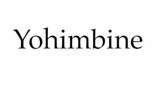 How to Pronounce Yohimbine [upl. by Yhotmit156]