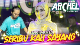 Salsha Chan  Seribu Kali Sayang  Archel Music [upl. by Hatti]